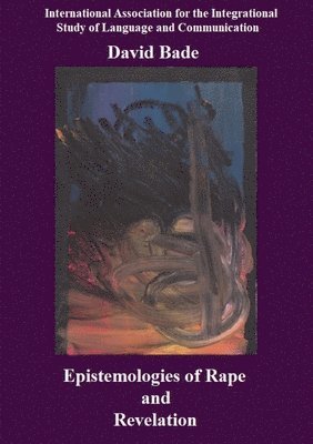David Bade - Epistemologies of Rape and Revelation, Häftad