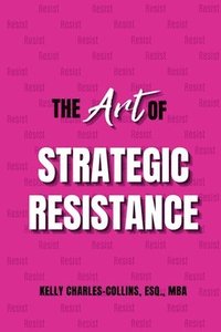 bokomslag The Art of Strategic Resistance