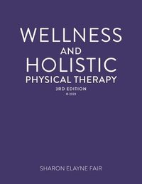 bokomslag Wellness and Holistic Physical Therapy: 2023