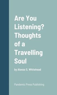 bokomslag Are You Listening? Thoughts of a Travelling Soul