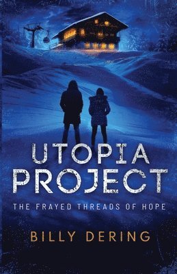 Billy Dering - Utopia Project- The Frayed Threads of Hope, Häftad