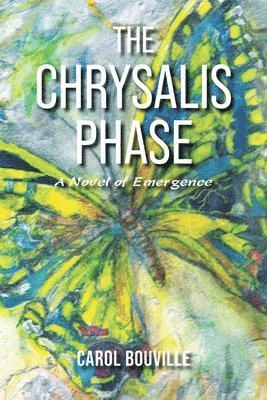 bokomslag The Chrysalis Phase: A Novel of Emergence