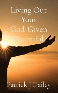 bokomslag Living Out Your God-Given Potential