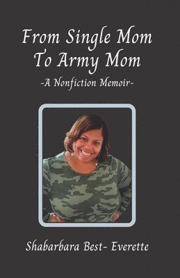 From Single Mom To Army Mom 1