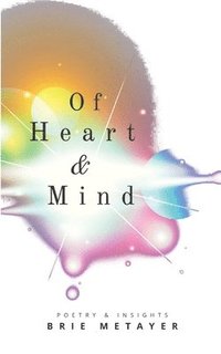 bokomslag Of Heart & Mind: Poetry and Insights