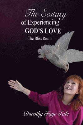 The Ecstasy of Experiencing God's Love 1