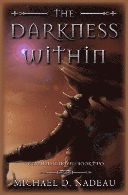 Michael D Nadeau, Michael D. Nadeau, D. Nadeau, Michael - Darkness Within, Häftad