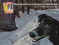 bokomslag Black Bear Goes to Bangor to Find Beaver