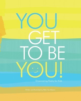 You Get to Be You 1