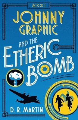 Johnny Graphic and the Etheric Bomb 1