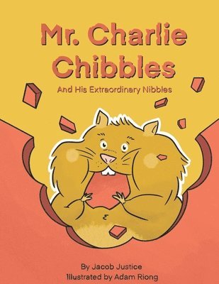 bokomslag Mr. Charlie Chibbles And His Extraordinary Nibbles