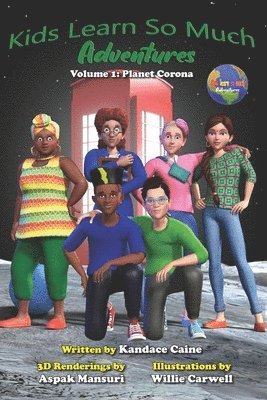 Kids Learn So Much Adventures: Volume 1: Planet Corona 1
