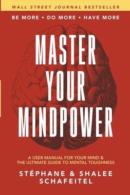 bokomslag Master Your Mindpower: A User Manual For Your Mind & The Ultimate Guide To Mental Toughness