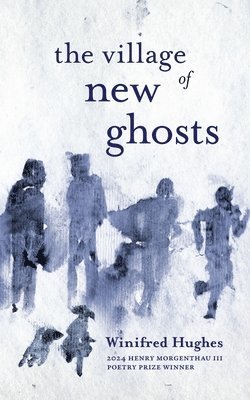 Winifred Hughes - The Village of New Ghosts, Häftad