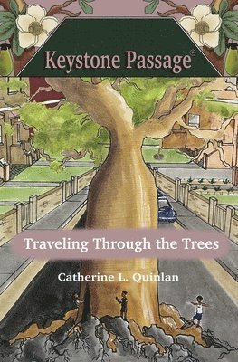 Catherine L Quinlan, Catherine L. Quinlan, L Quinlan, Catherine - Traveling Through the Trees (Keystone Passage No. 3), Häftad