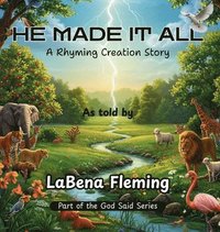 bokomslag He Made It All: A Rhyming Creation Story