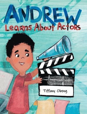 Tiffany Obeng - Andrew Learns About Actors, Inbunden