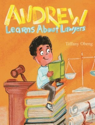 Tiffany Obeng - Andrew Learns about Lawyers, Inbunden