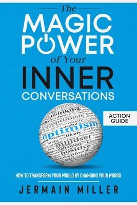 bokomslag The Magic Power Of Your Inner Conversations (Action Guide)