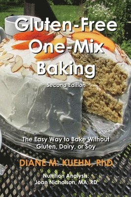 Gluten-Free One-Mix Baking: The Easy Way to Bake Without Gluten, Dairy, or Soy 1