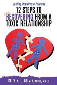 bokomslag 12 Steps to Recovering from A Toxic Relationship