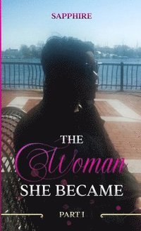 bokomslag Woman She Became - Part I
