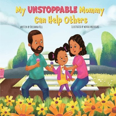 Breeanna Hill - My Unstoppable Mommy Can Help Others, Häftad