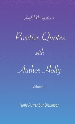 bokomslag Positive Quotes with Author Holly