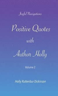 bokomslag Positive Quotes with Author Holly