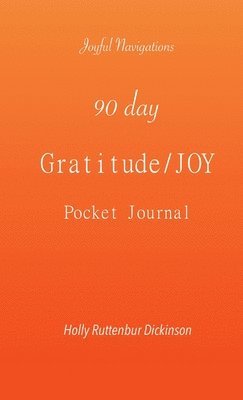 bokomslag 90 day Gratitude/JOY Pocket Journal