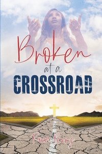 bokomslag Broken at a Crossroad