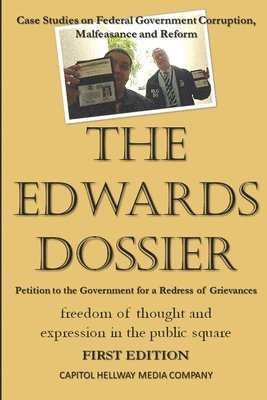 Petition to the Government for a Redress of Grievances: 'The Edwards Dossier' 1