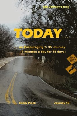 Today... An Encouraging 7/35 Journey 1B 1