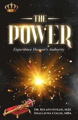 Shallaywa Collie Mba, Kelafo Z. Collie - The Power: Experience Heaven's Authority, Häftad