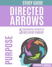 bokomslag Directed Arrows Study Guide: Purpose: PURPOSE