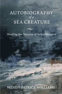 bokomslag Autobiography of a Sea Creature