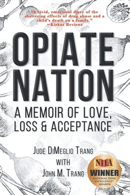 Jude Dimeglio Trang, John M Trang, John M. Trang, Jude DiMeglio Trang - Opiate Nation, Häftad