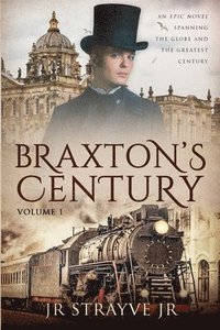 bokomslag Braxton's Century: An Epic Novel Spanning The Globe And The Greatest Century