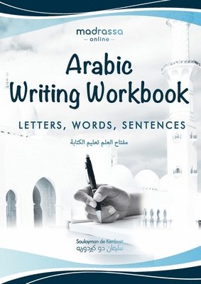 Soulayman de Kerdoret - Arabic Writing Workbook, Häftad