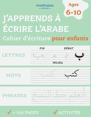J'apprends  Ecrire l'Arabe 1