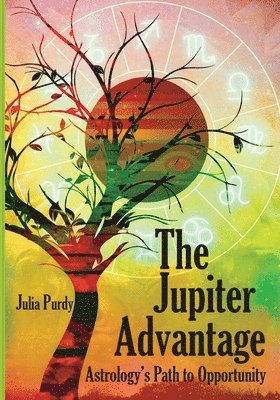 The Jupiter Advantage, Astrology's Path to Opportunity 1