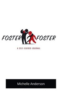 bokomslag Foster2Foster: A Self-Guided Journal for children in foster care