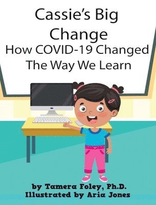 bokomslag Cassie's Big Change How COVID-19 Changed The Way We Learn