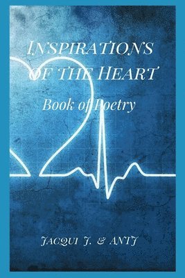 bokomslag Inspirations of the Heart: Book of Poetry