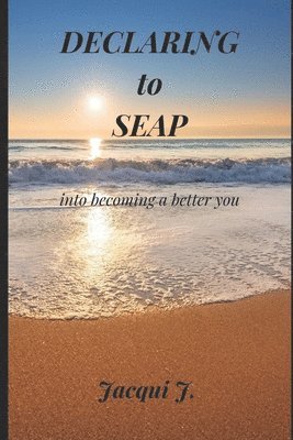 bokomslag Declaring to SEAP: Daily devotional guide to becoming a better you
