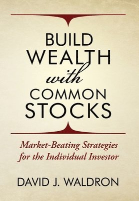David J Waldron - Build Wealth With Common Stocks, Inbunden