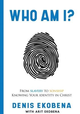 bokomslag Who Am I?: From slavery to sonship