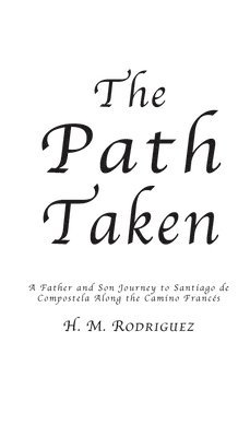 bokomslag Path Taken - A Father and Sons Journey to Santiago de Compostella