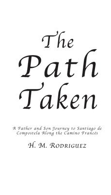 The Path Taken - A Father and Sons Journey to Santiago de Compostella 1
