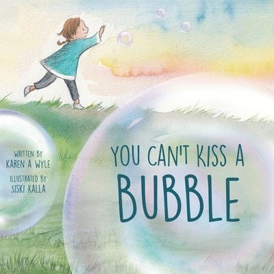 You Can't Kiss A Bubble 1